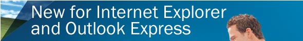 New for Internet Explorer and Outlook Express